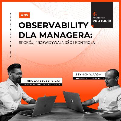 Observability dla Managera: spokój, przewidywalność i kontrola Observability dla Managera: spokój, przewidywalność i kontrola