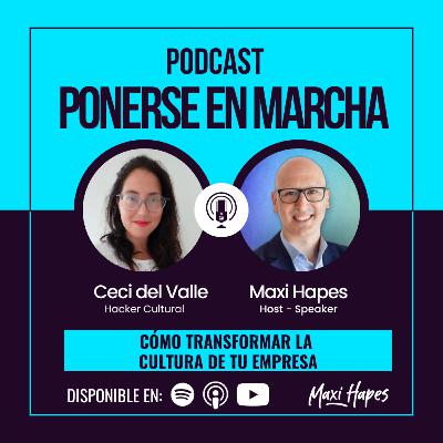 Cómo Transformar la Cultura de tu Empresa - Entrevista a Ceci del Valle