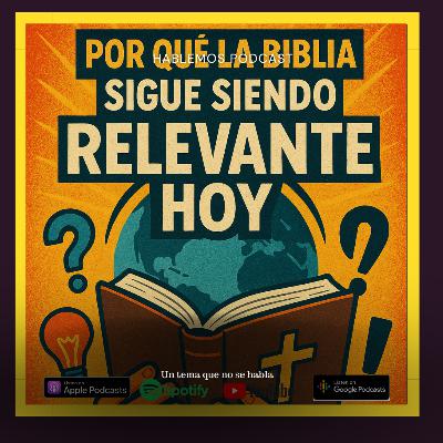 Por que la Biblia sigue siendo relevante hoy?