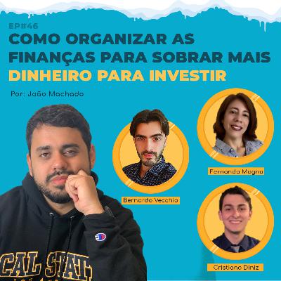 Episódio 46: Como organizar as finanças para sobrar mais dinheiro para investir