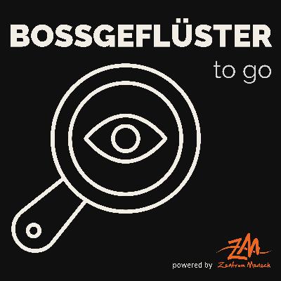 Grenzen der Transparenz im Führungsalltag | Bossgeflüster to go