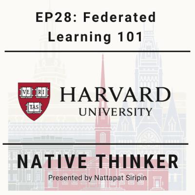 Road to Harvard University EP.28 | Federated Learning 101