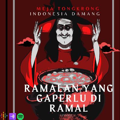 [02] #IndonesiaDamang - RAMALAN YANG GAPERLU DI RAMAL