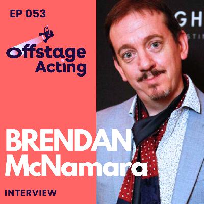 ๐๏ธ053 | Brendan McNamara: From Child Roles to Casting Roles ๐๏ธ053 | Brendan McNamara: From Child Roles to Casting Roles