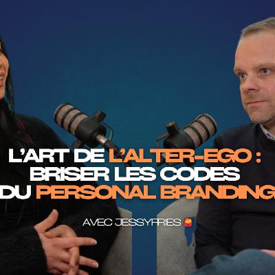 #8 JessyFries 🍟 - L'art de l’alter-ego : Briser les codes du personal branding