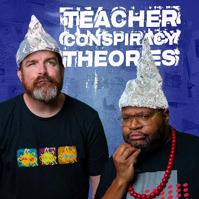 We’re Saving Education with… Conspiracy Theories?