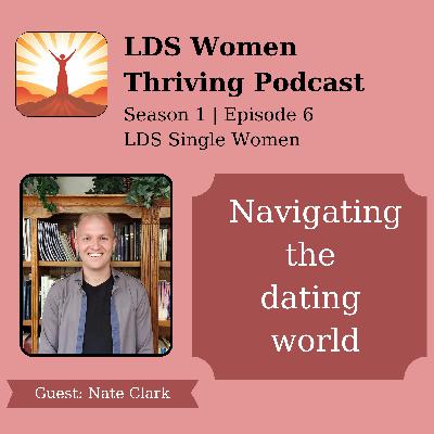 Navigating the dating world ~ S1E6 ~ Nate Clark Navigating the dating world ~ S1E6 ~ Nate Clark