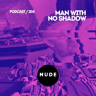 204. Man With No Shadow
