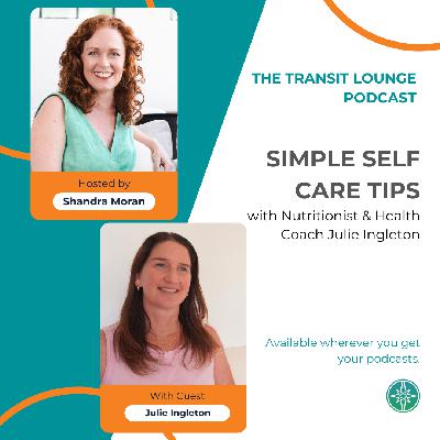 Simple Self Care tips from a Nutritionist and Health Coach Julie Ingleton