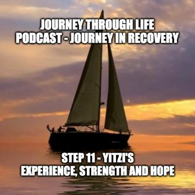 Step 11 - Yitzy's Experience, Strength And Hope Step 11 - Yitzy's Experience, Strength And Hope