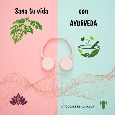 Sana tu vida con Ayurveda.