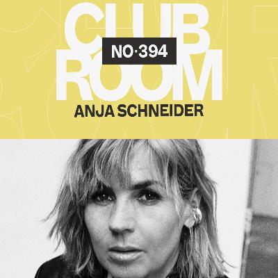 Club Room 394 with Anja Schneider