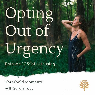 103 - Opting Out of Urgency