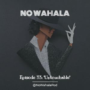Episode 33 - "Untouchable" ft. TK