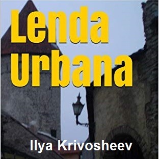 Ilya Krivosheev. Lenda Urbana