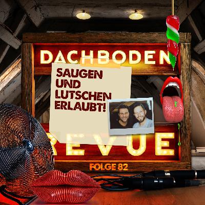 #82, Saugen und Lutschen Erlaubt