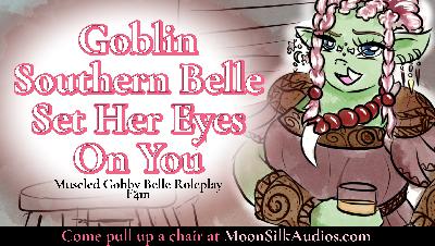 Southern Goblin Belle Has Set Her Eyes on You [F4M] - Preview!