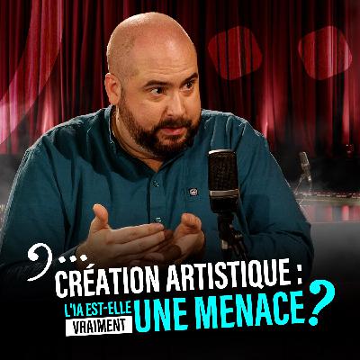 Création artistique : l’IA est-elle vraiment une menace ? (La Musique et Le Reste - Episode 5)