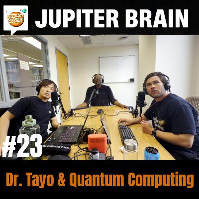 #23 - Dr. Tayo & Quantum Computing