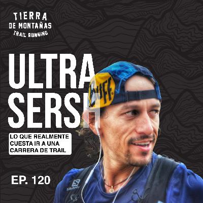120 | Lo que Realmente Cuesta ir a una Carrera de Trail | Sergio Vazquez ULTRASERSH 120 | Lo que Realmente Cuesta ir a una Carrera de Trail | Sergio Vazquez ULTRASERSH