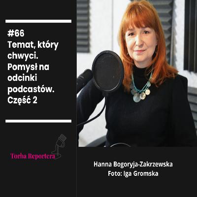 #66 Temat, który chwyci. Pomysły na odcinki podcastu. Część 2. #66 Temat, który chwyci. Pomysły na odcinki podcastu. Część 2.