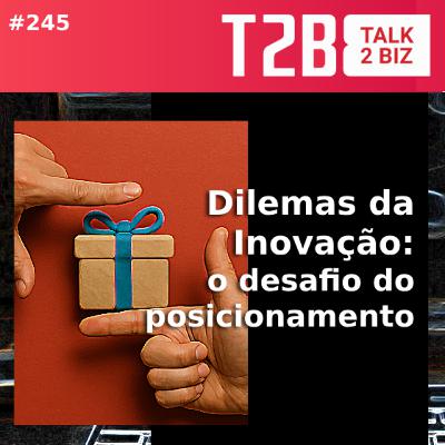 Dilemas da Inovação: O desafio do Posicionamento