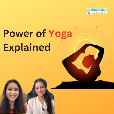 Why Yoga is important in our life ft. Greesha Dhingra | Hiteshika's Channel 20 Why Yoga is important in our life ft. Greesha Dhingra | Hiteshika's Channel 20