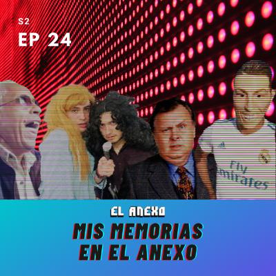 EP24: Mis Memorias en el Anexo