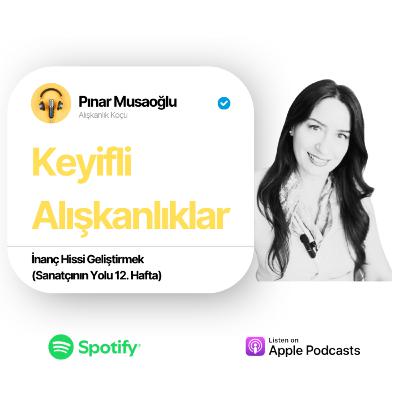 46-İnanç Hissi Geliştirmek (Sanatçının Yolu 12. Hafta)