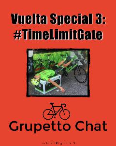 Grupetto Chat - Vuelta Special 3: #TimeLimitGate