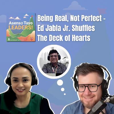 Being Real, Not Perfect - Ed Jabla Jr. Shuffles The Deck of Hearts Being Real, Not Perfect - Ed Jabla Jr. Shuffles The Deck of Hearts
