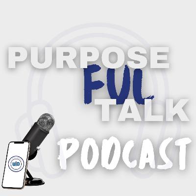 Entrepreneurship Podcast for Teens - Purposeful Talk Podcast