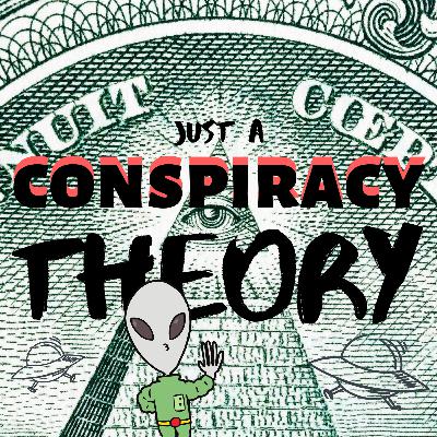 Conspiracy: Just a Theory