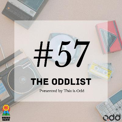 The Oddlist #57 The Oddlist #57