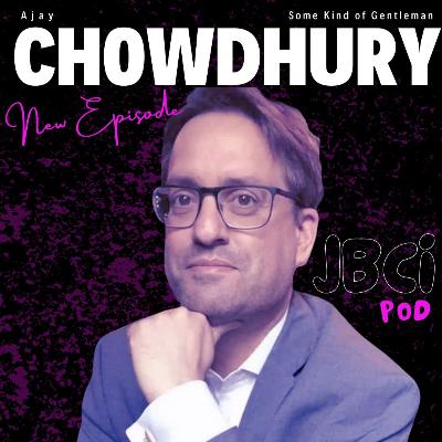 Some Kind of Gentleman: Ajay Chowdhury Interview
