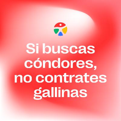 Si Buscas Cóndores, No Contrates Gallinas - T2 EP. 4 El Lenguaje de los Colores 🎙️