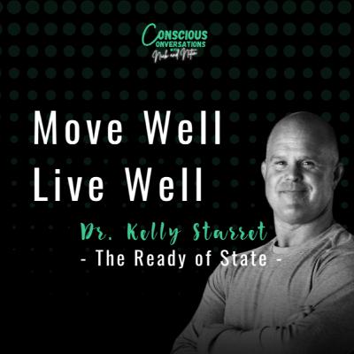 Move Well, Live Well | Dr. Kelly Starret - The Ready State | EP 61