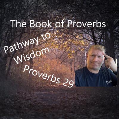 A Proverb a Day... Proverbs 29