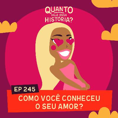 COMO VOCÊ CONHECEU O SEU AMOR?