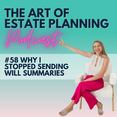 #58 Why I stopped sending will summaries