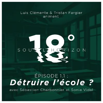 Ep1.1 • “L'école” avec Sonia Vidal & Sébastien Charbonnier Ep1.1 • “L'école” avec Sonia Vidal & Sébastien Charbonnier