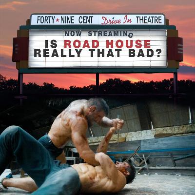 Is the New Road House Really that Bad?