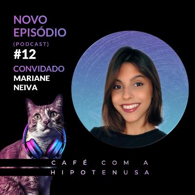 #12 - Bate papo com Mariane Neiva