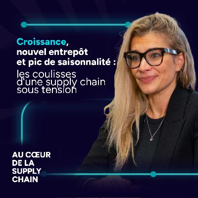 #15 - Croissance, nouvel entrepôt et pic de saisonnalité : les coulisses d'une supply chain sous tension #15 - Croissance, nouvel entrepôt et pic de saisonnalité : les coulisses d'une supply chain sous tension