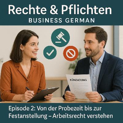 Von der Probezeit bis zur Festanstellung: Arbeitsrecht verstehen Von der Probezeit bis zur Festanstellung: Arbeitsrecht verstehen