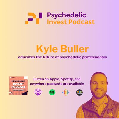 Kyle Buller Educates the Future of Psychedelic Professionals Kyle Buller Educates the Future of Psychedelic Professionals
