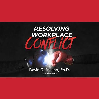 Resolving Workplace Conflict