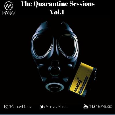 The Quarantine Sessions Vol. 1  || @ManavMusic|| New Punjabi Mashup Remix