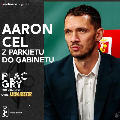 Aaron Cel: z parkietu do gabinetu (Seria Legia Mistrz)
