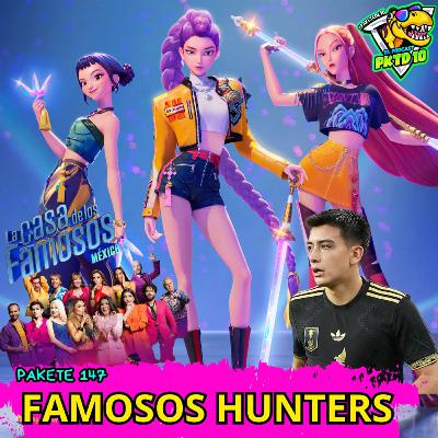 Pakete 147: Famosos Hunter; la Casa de los Famosos; Gil Mora, Demon Hunters, 31 minutos Tiny desk